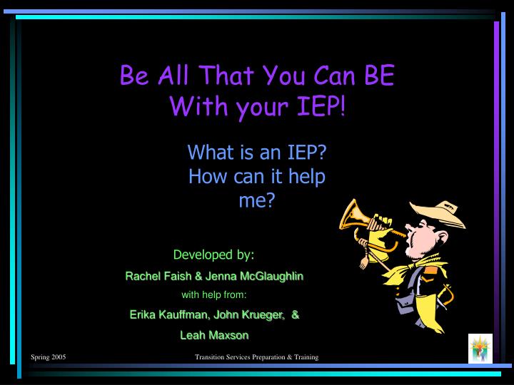 be all that you can be with your iep