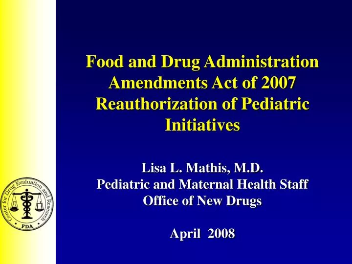 food and drug administration amendments act of 2007 reauthorization of pediatric initiatives