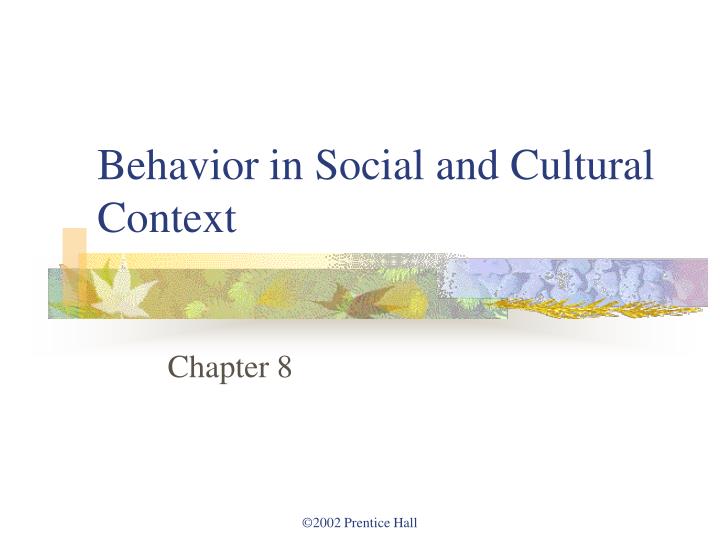behavior in social and cultural context
