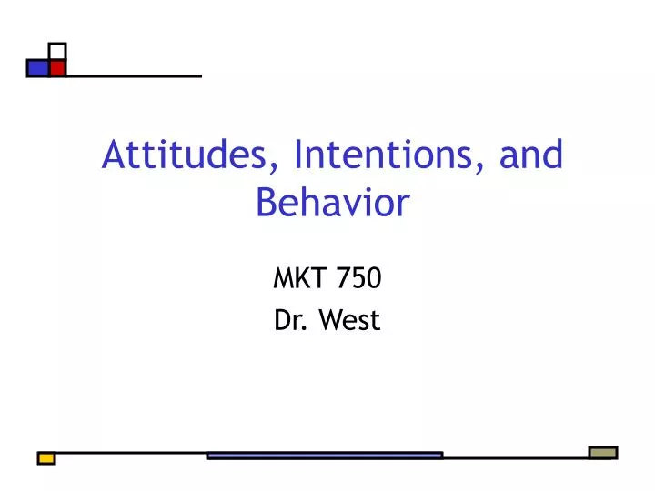 attitudes intentions and behavior