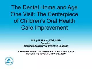 The Dental Home and Age One Visit: The Centerpiece of Children’s Oral Health Care Improvement
