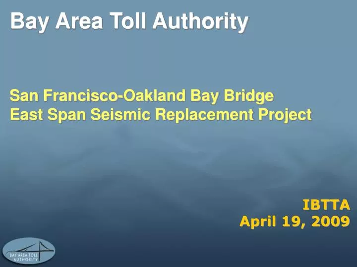 bay area toll authority san francisco oakland bay bridge east span seismic replacement project