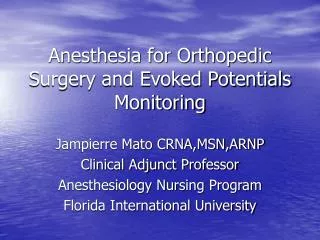 Anesthesia for Orthopedic Surgery and Evoked Potentials Monitoring
