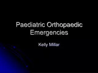 Paediatric Orthopaedic Emergencies