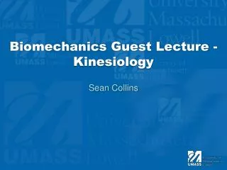 Biomechanics Guest Lecture - Kinesiology