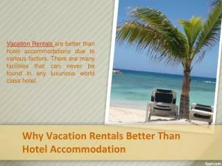 Why Vacation Rentals Better than Hotel Accommodation