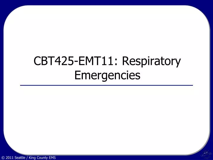 cbt425 emt11 respiratory emergencies
