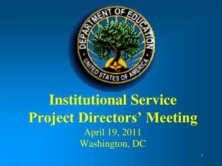 institutional service project directors meeting april 19 2011 washington dc