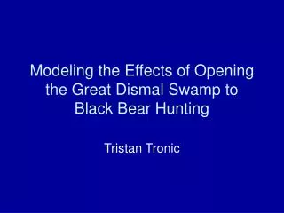 Modeling the Effects of Opening the Great Dismal Swamp to Black Bear Hunting