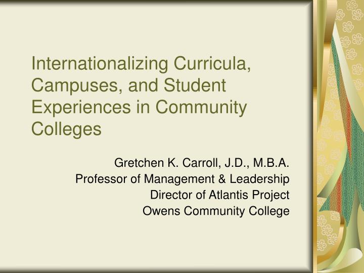 internationalizing curricula campuses and student experiences in community colleges