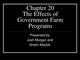 Chapter 20 The Effects of Government Farm Programs