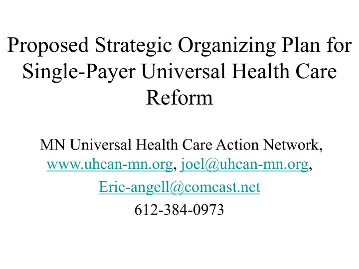 proposed strategic organizing plan for single payer universal health care reform