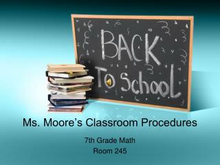 Ms. Moore’s Classroom Procedures
