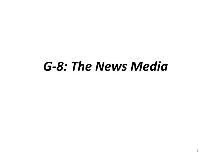 g 8 the news media