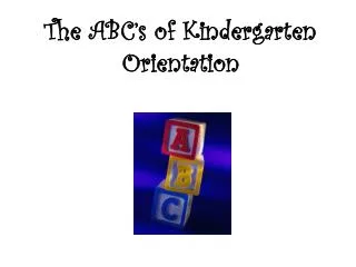 The ABC’s of Kindergarten Orientation