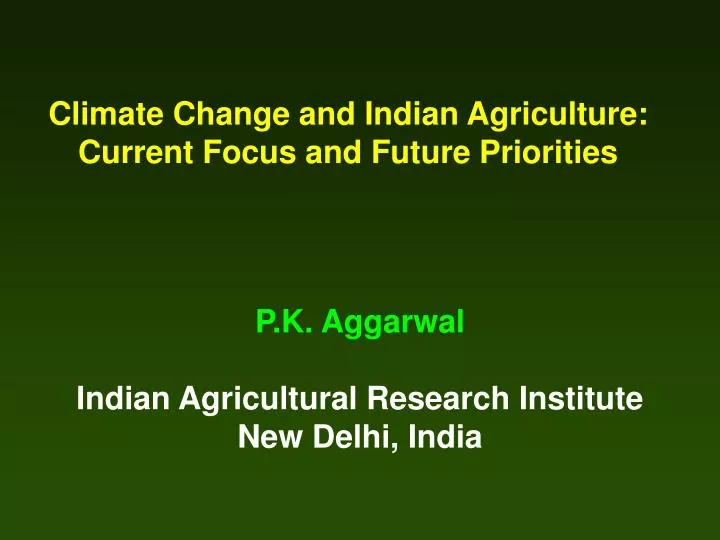 climate change and indian agriculture current focus and future priorities