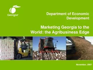Department of Economic Development Marketing Georgia to the World: the Agribusiness Edge