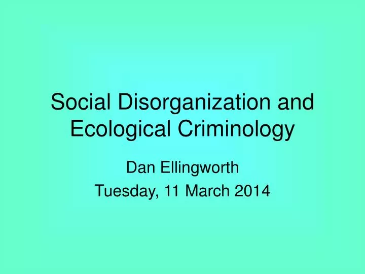 social disorganization and ecological criminology