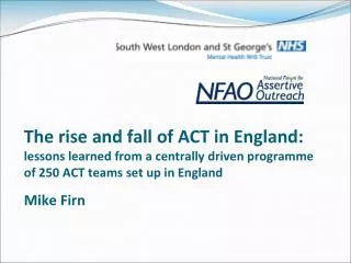 The rise and fall of ACT in England: lessons learned from a centrally driven programme of 250 ACT teams set up in Engla