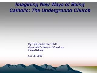 Imagining New Ways of Being Catholic: The Underground Church