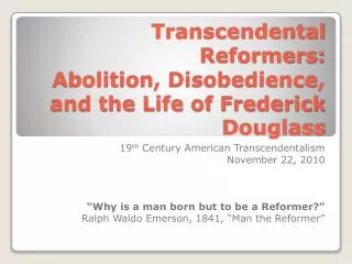 Transcendental Reformers: Abolition, Disobedience, and the Life of Frederick Douglass