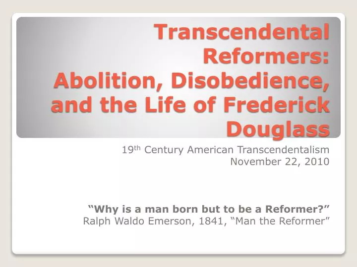 transcendental reformers abolition disobedience and the life of frederick douglass