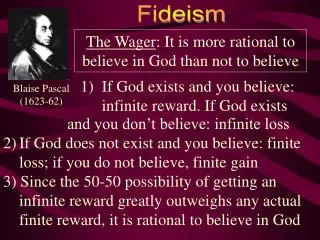 The Wager : It is more rational to believe in God than not to believe