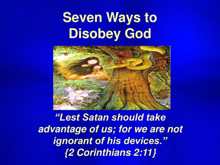 seven ways to disobey god