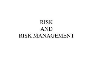 RISK AND RISK MANAGEMENT