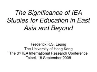 The Significance of IEA Studies for Education in East Asia and Beyond