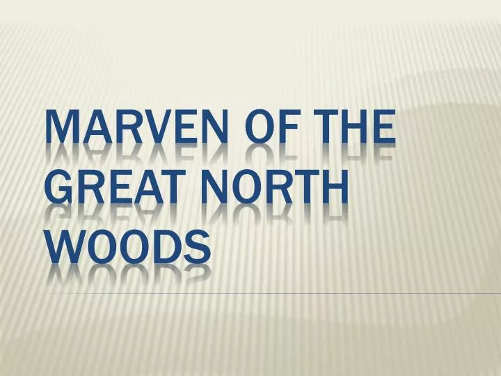 marven of the great north woods