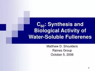 C 60 : Synthesis and Biological Activity of Water-Soluble Fullerenes