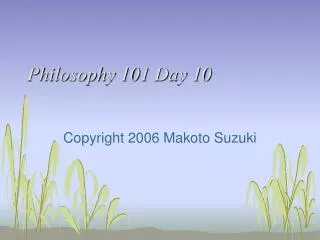 Philosophy 101 Day 10