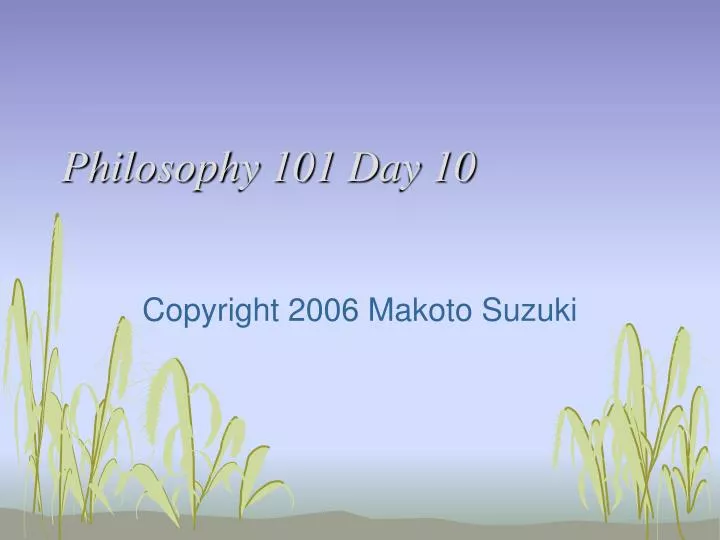 philosophy 101 day 10