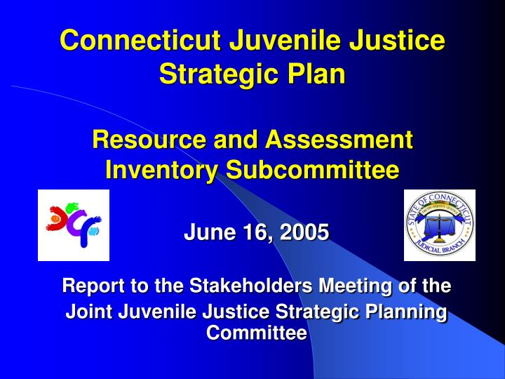 connecticut juvenile justice strategic plan resource and assessment inventory subcommittee