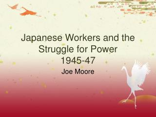 Japanese Workers and the Struggle for Power 1945-47