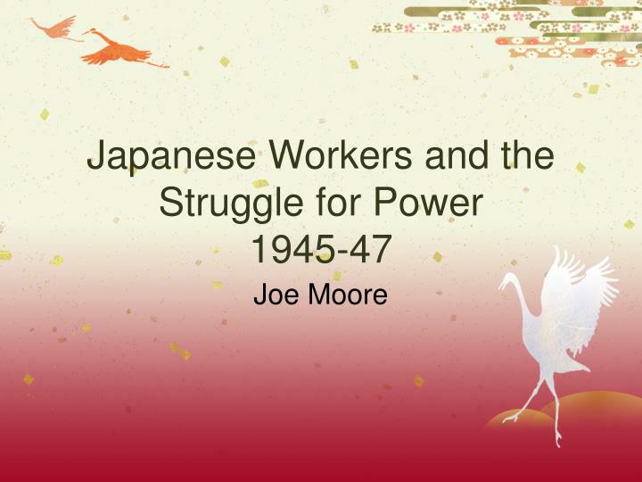 japanese workers and the struggle for power 1945 47
