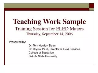 Teaching Work Sample Training Session for ELED Majors Thursday, September 14, 2006