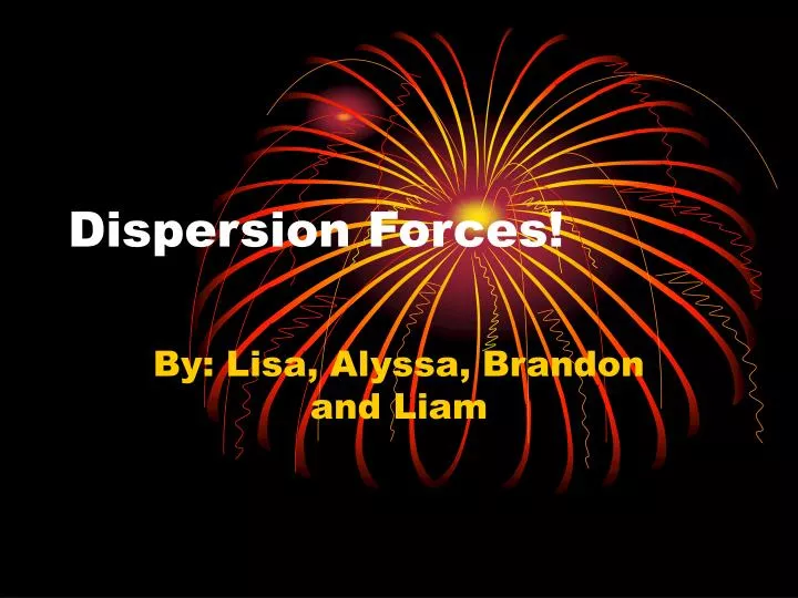 dispersion forces