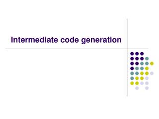 Intermediate code generation