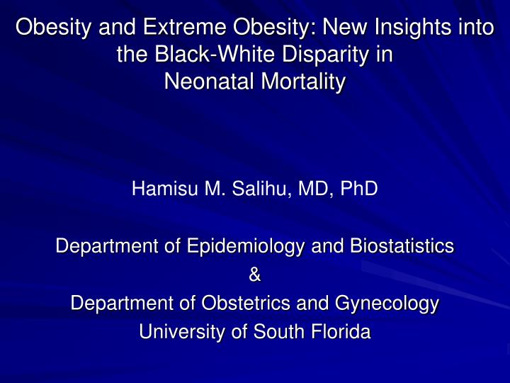 obesity and extreme obesity new insights into the black white disparity in neonatal mortality
