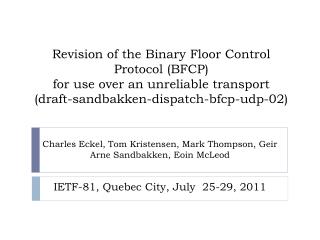 Revision of the Binary Floor Control Protocol (BFCP) for use over an unreliable transport (draft-sandbakken-dispatch-bf