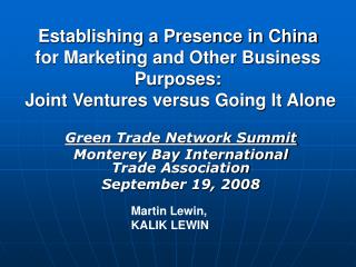 Establishing a Presence in China for Marketing and Other Business Purposes: Joint Ventures versus Going It Alone