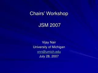 Chairs’ Workshop JSM 2007