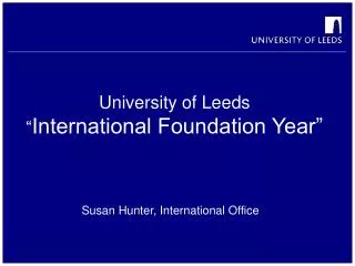 University of Leeds “ International Foundation Year”