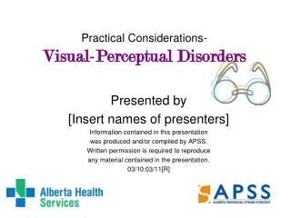 Practical Considerations- Visual-Perceptual Disorders