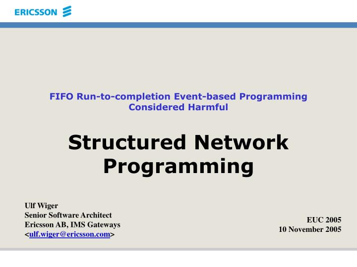 fifo run to completion event based programming considered harmful