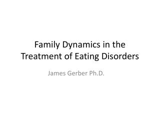 Family Dynamics in the Treatment of Eating Disorders