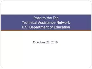 Race to the Top Technical Assistance Network U.S. Department of Education