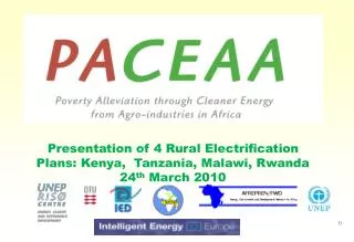 Presentation of 4 Rural Electrification Plans: Kenya, Tanzania, Malawi, Rwanda 24 th March 2010